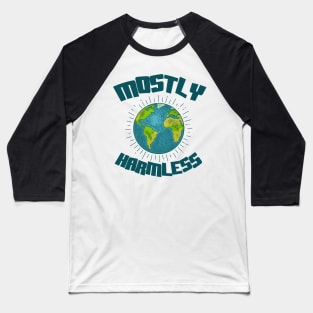 Earth: Mostly Harmless Baseball T-Shirt